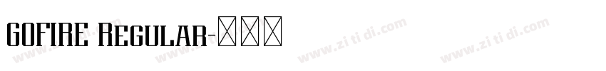GOFIRE Regular字体转换 GOFIRE Regular字体转换